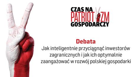 Debata "Jak inteligentnie przyciągnąć inwestorów zagranicznych i jak ich optymalnie zaangażować w rozwój polskiej gospodarki" (wideo)