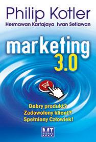 "Marketing 3.0" Philip Kotler, Hermawan Kartajaya, Iwan Setiawan. Wydawnictwo: MT Biznes
