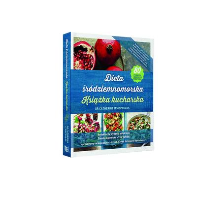 „Dieta śródziemnomorska. Książka kucharska” autorstwa dr Catherine Itsiopoulos