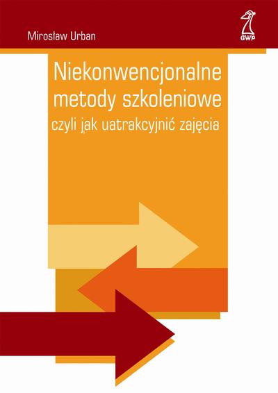 Mirosław Urban "Niekonwencjonalne metody szkoleniowe"