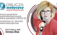 „Oblicza Medycyny”: hematoonkologia vs. koronawirus SARS-CoV-2