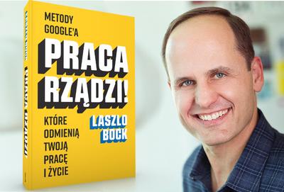 Laszlo Bock, "Praca rządzi", wyd. Insignis 2017