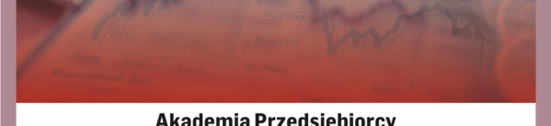 Cykl Akademia Przedsiębiorcy: Kapitał i bezpieczeństwo Twojej firmy - Piła